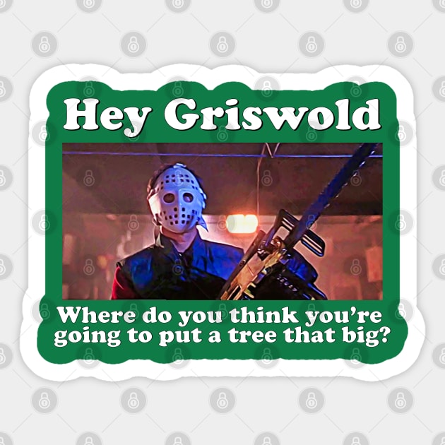 Griswold Ski Mask - Where are you going to put a tree that big? Sticker by Tomorrowland Arcade